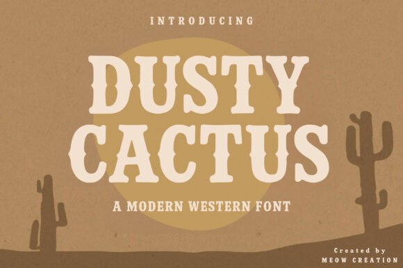 Dusty Cactus: The Typeface That Rides at Dusk